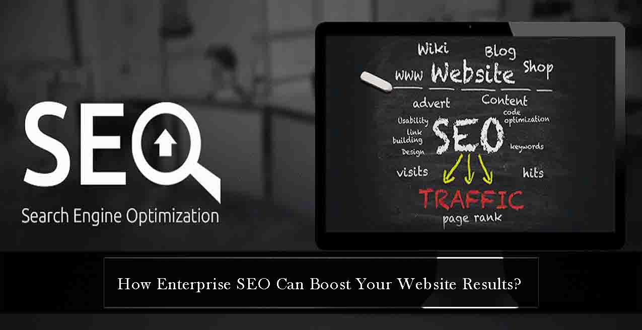 How Enterprise SEO Can Boost Your Website Results?