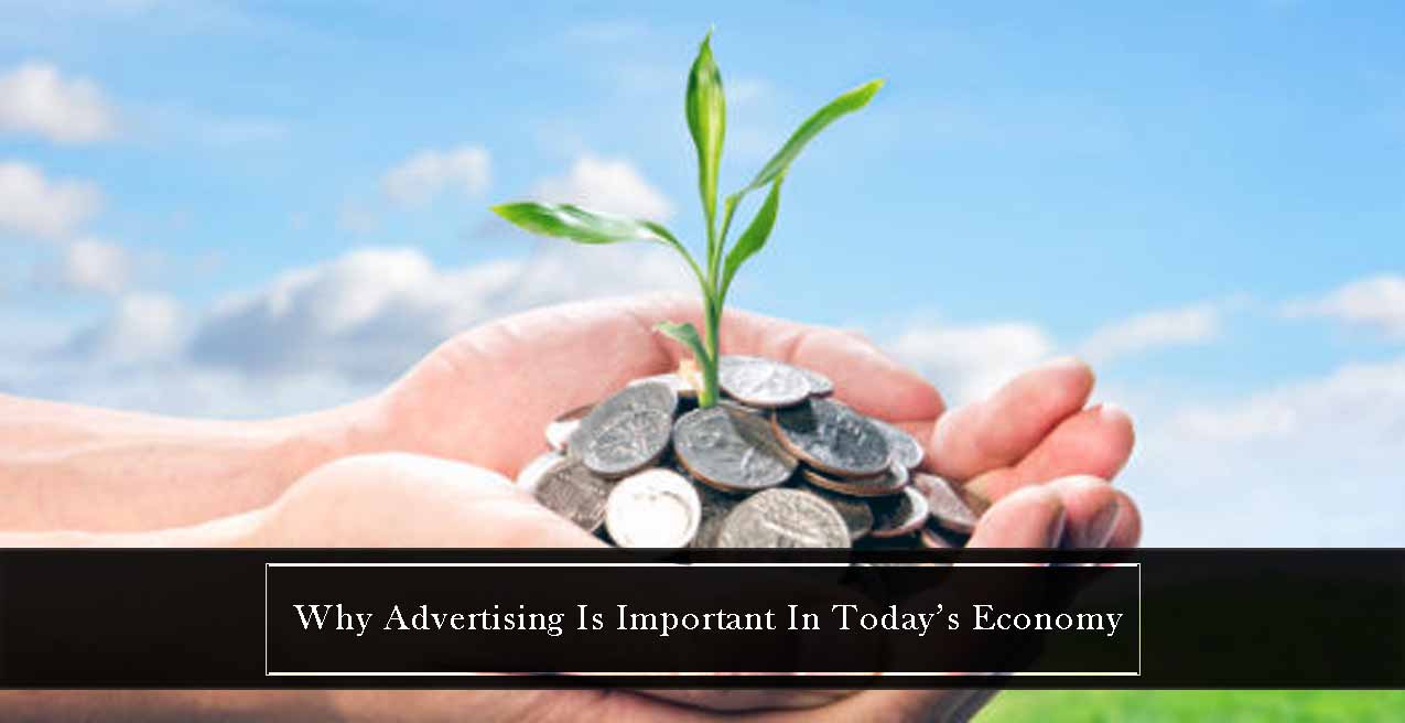 Why Advertising Is Important in Today’s Economy?