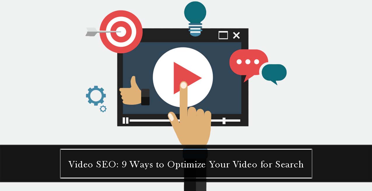 Video SEO: 9 Ways to Optimize Your Video for Search