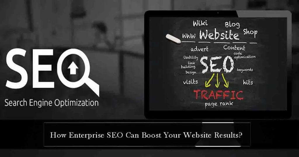 How Enterprise SEO Can Boost Your Website Results?