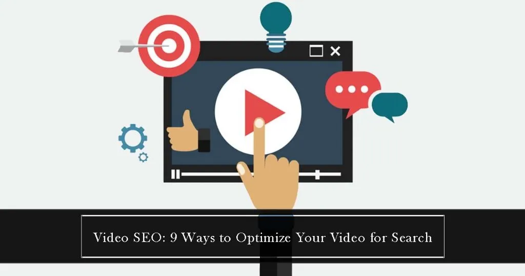 Video SEO: 9 Ways to Optimize Your Video for Search