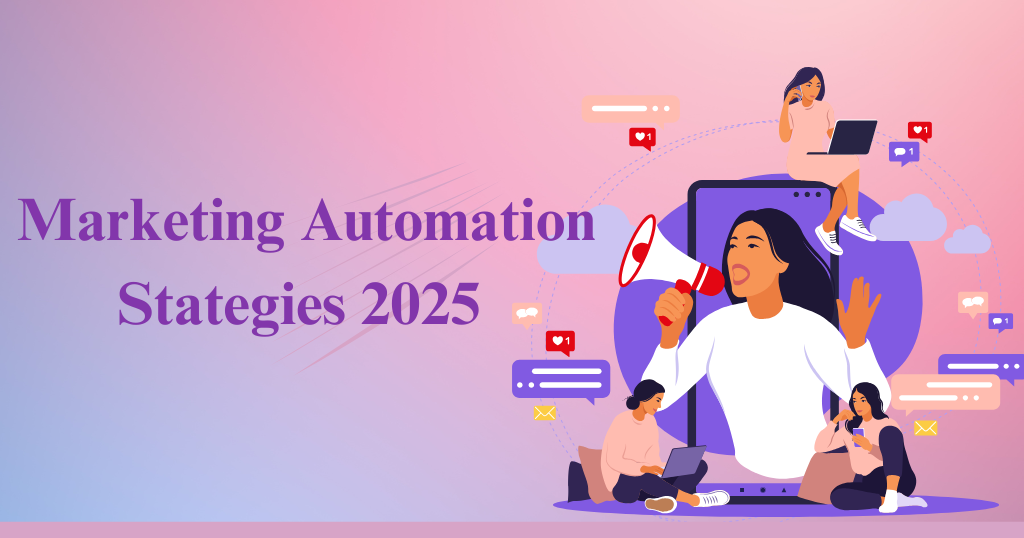 Top Strategies for Marketing Automation in 2025